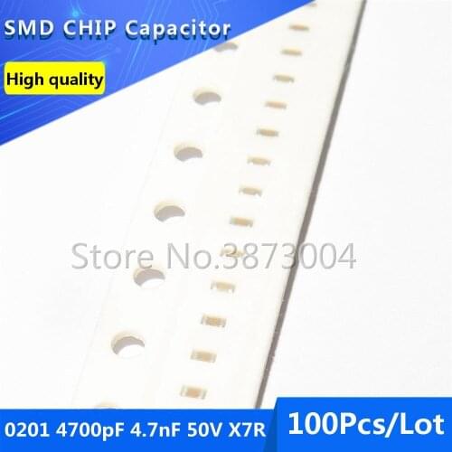 100pcs 0201 4700pF 4.7nF 50V X7R 10% Thick Film Chip Multilayer Ceramic Capacitor