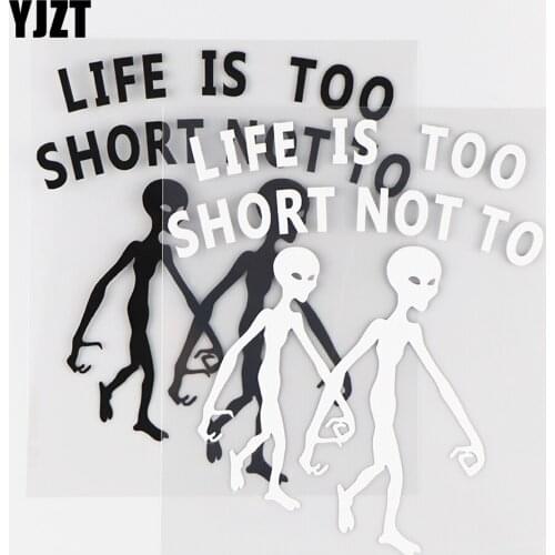 YJZT 12.5×14.5CM Life Is Too Short Not To Vinyl Car Sticker Decal Spaceship Alien Black / Silver 10A-0500