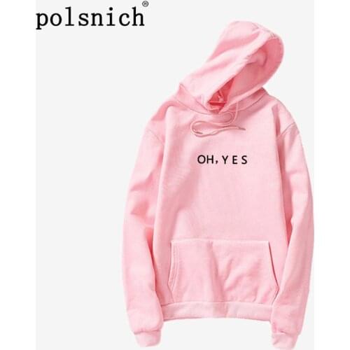 2019 new printing oh yes hoody ohyes hoodies Oh My My Oh Hell Yes - Hell Yes Sweatshir
