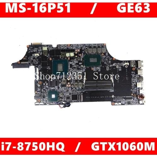 MS-16P51 i7-8750HQ CPU GTX1060M Mainboard For MSI GE63 MS-16P51 Laptop motherboard 100% Tested