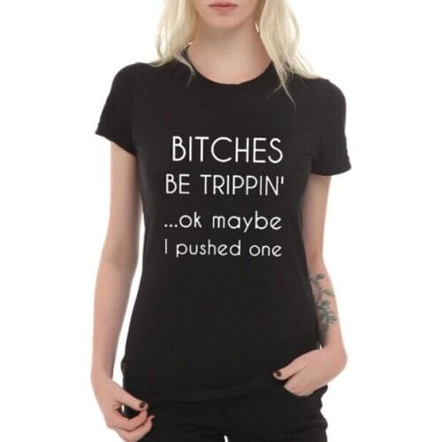 Bitches be tripping quote t shirt grunge t shirt women fashion t shirt summer outfits tumblr black sarcastic t shirt tees