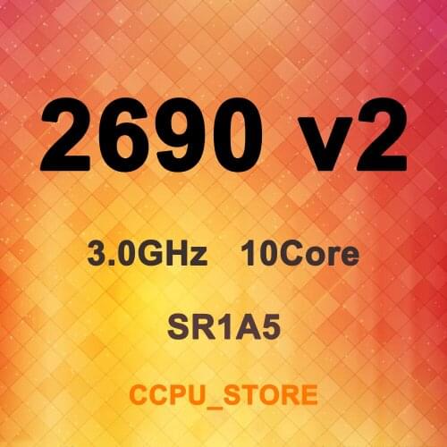 Xeon E5-2690 v2 SR1A5 3.0GHz 10Core 20Thread 25MB 130W LGA2011 X79 CPU Processor