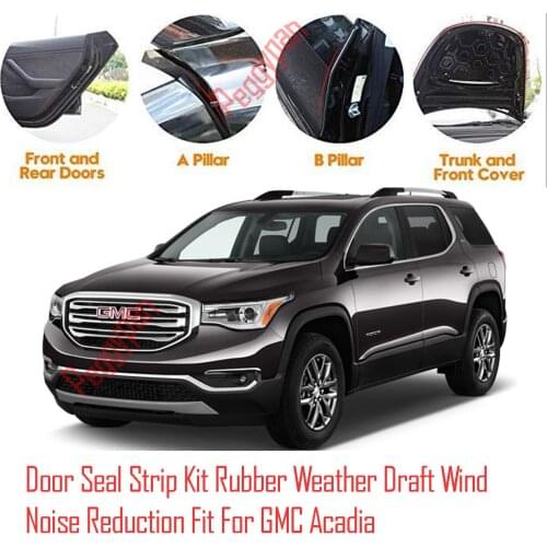 Door Seal Strip Kit Self Adhesive Window Engine Cover Soundproof Rubber Weather Draft Wind Noise Reduction Fit For GMC Acadia