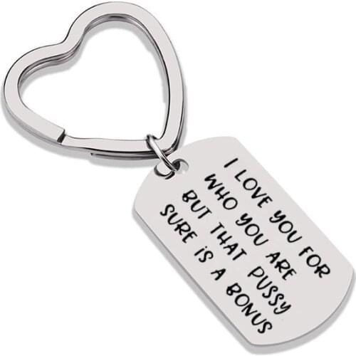 Girlfriends Gifts I Love You for Who You are But That Pussy Sure is A Bonus Keychain Boyfriend Gift for women Lover Keyring