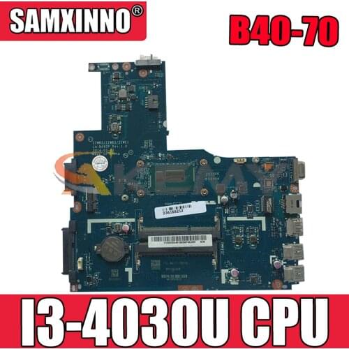 Akemy ZIWB2/ZIWB3/ZIWE1 LA-B092P For Lenovo B40-70 N40-70 B40-80 N40-80 Laptop Motherboard CPU I3 4030U DDR3 100% Test