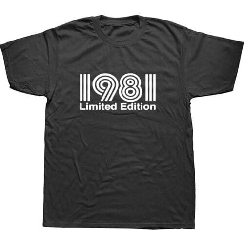 Limited Edition 1981 T Shirts Men Funny Birthday Short Sleeve O Neck Man Made In 1981 T-shirt Tops