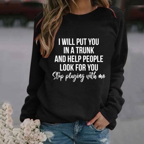 Womens Lady Casual Letter Print Long-sleeved Sweatshirt I WILL PUT YOU IN A TRUNK Harajuku Sweatshirts Sport Pullover Tops A40