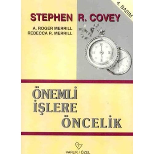 Important İşlere Priority Stephen R. Covey, A. Roger Merrill, Rebecca R. Merrill Being Publications (TURKISH)