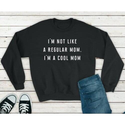 ZBBRDD I M Not Like A Regular I M A Cool Mom Mothers Day Funny Gift for Mama Sweatshirt Women Pullover Crew Neck Cotton Clothing