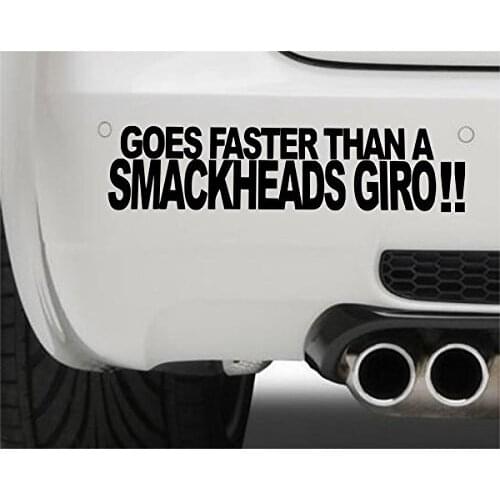 For GoesFaster Than a Smackheads FREE P&P Car Styling