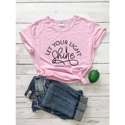 Let your light shine t shirt women fashion graphic funny slogan quote Christianity religion party hipster tees gift tops- L366