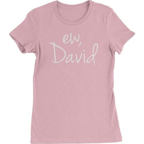 Funny Novelty Graphic Ew, David Funny Creek TV Show Womens T-Shirt Personality Fashion Art T-Shirt Summer Tops