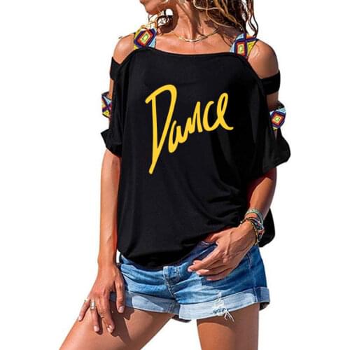 Funny T Shirts Ladies Casual Letter Dance Printed T-shirt Summer Cotton Short Sleeve Sexy Hollow Out Shoulder Tees