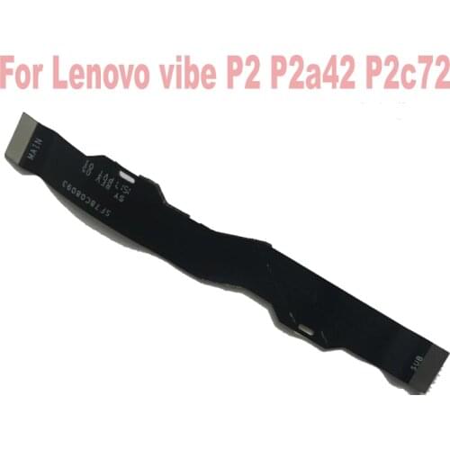 High Quality For Lenovo P2 P2C72 P2A42 Motherboard mainboard Flex Cable Main FPC