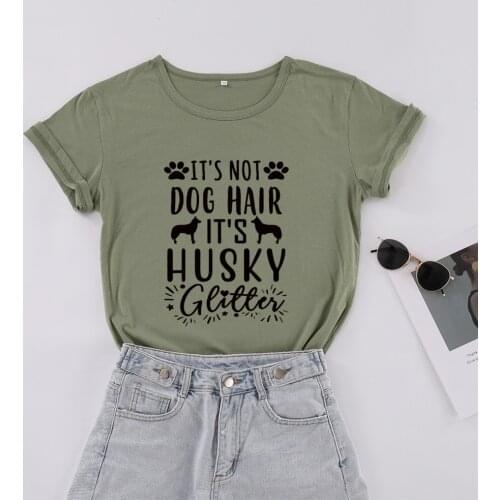 Its Not Dog Hair Its Husky Glitter Tshirt Print Fashion Street Letters T-Shirts Women lady O-neck Short Sleeve Top Tees Summer