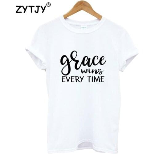 Grace Wins Every time Letters Print Women tshirt Cotton Casual Funny t shirt For Lady Girl Top Tee Hipster Tumblr ins NA-49