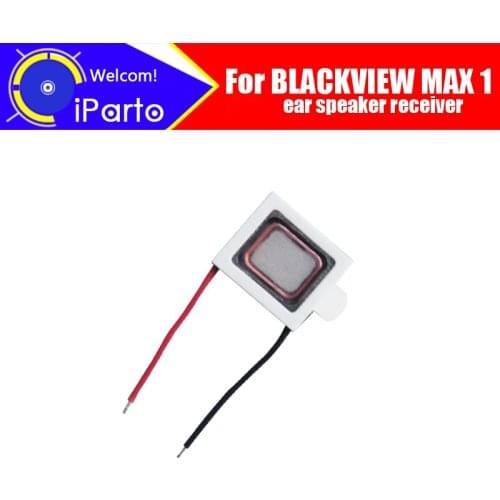 BLACKVIEW MAX 1 Earpiece 100% New Original Front Ear speaker receiver Repair Accessories for BLACKVIEW MAX 1 Mobile Phone