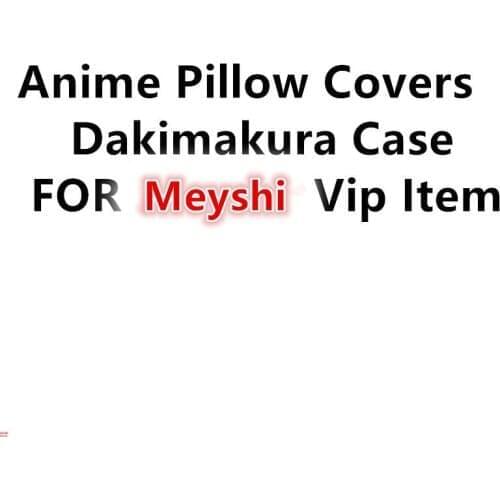 Anime Pillow Covers Dakimakura Case FOR Mey Shi Vip Item