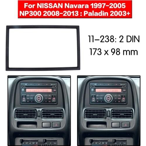 Car Radio frame Audio Fascia For NISSAN Navara 1997+ NP300 2008+ Paladin Car Stereo Radio Fascia Panel Installation Adapter