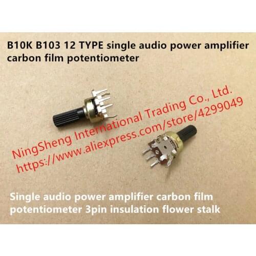 Original new 100% B10K B103 12 type single audio power amplifier carbon film potentiometer 3pin insulation flower stalk (SWITCH)