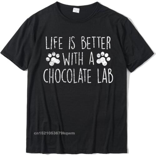 Dog Lover Gift LIFE IS BETTER WITH CHOCOLATE LAB Women Mom T-Shirt Tops T Shirt Retro Print Cotton Men Tshirts Print