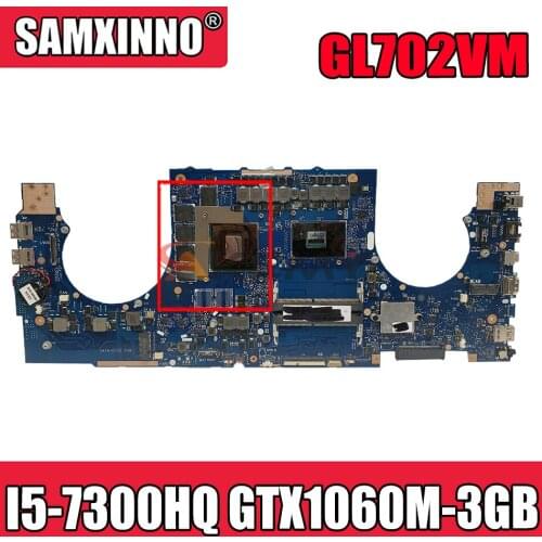 Akemy GL702VM Motherboard For ASUS ROG S7V GL702VMK GL702VSK GL702VML Laptop Motherboard I5-7300HQ GTX1060M-3GB Test work 100