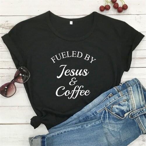 Fueled By Jesus & Coffee Women T-shirt Christian Shirt Fashsion Letter Polyester Female Clothing O Neck Short Sleeve Tees TX5840