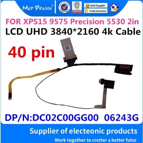 New original Laptop LCD LVDS EDP Cable UHD 4K Cable FOR Dell XPS 15 9575 Precision 5530 2 in 1 DAZ10 DC02C00GG00 6243G 06243G