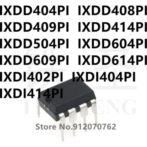 10PCS IXDD404PI IXDD408PI IXDD409PI IXDD414PI IXDD504PI IXDD604PI IXDD609PI IXDD614PI IXDI402PI IXDI404PI IXDI414PI DIP-8