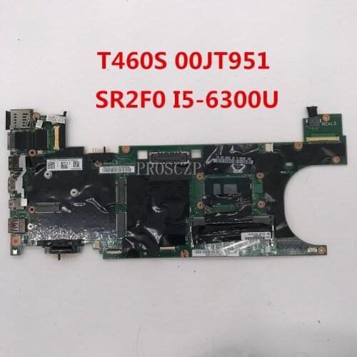 Free shipping For ThinkPad T460s Laptop motherboard 00JT951 With SR2F0 I5-6300U CPUworking well