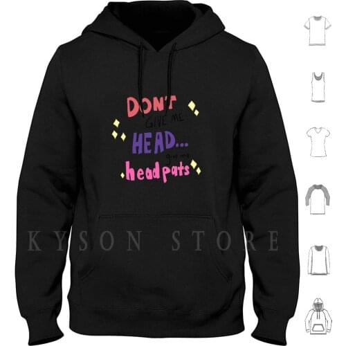 Don'T Give Me , Head , Give Me Headpats Hoodies long sleeve Cotton Im Baby Baby Funny Nsfw Cute Nsfw Headpats Head Meme
