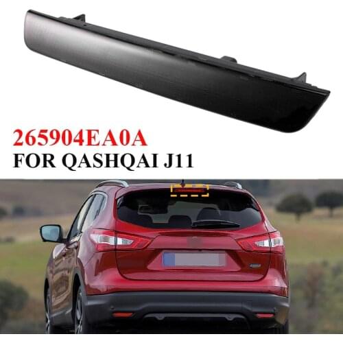 3Rd Brake Light High Mount Stop Light Rear Tail Light Lamp for NISSAN QASHQAI J11 1.2 Petrol 85 Kw Bootlid 265904EA0A