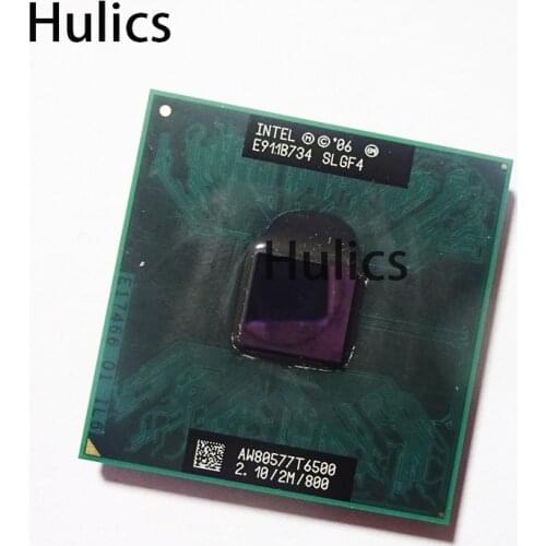 Hulics Original T6400 T6500 T6570 T6600 T7100 T7200 T7250 T7300 P7350 P7450 T7500 inter CPU free soft pak