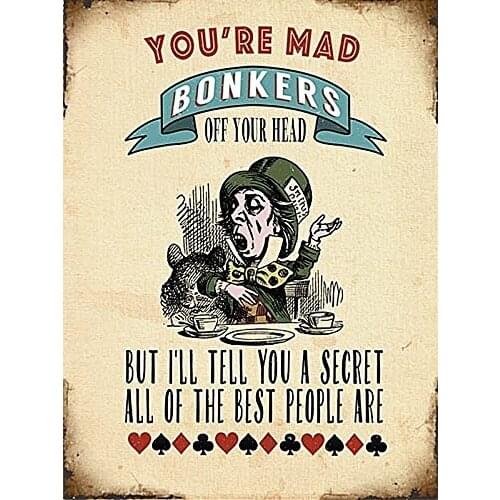 You're Mad Bonkers (Alice In Wonderland) Small Steel Sign Wall Decor