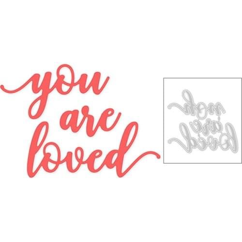 2020 New English Sentiment Words you are loved Metal Cutting Dies For DIY Decoration Greeting Card Scrapbooking Making No Stamps