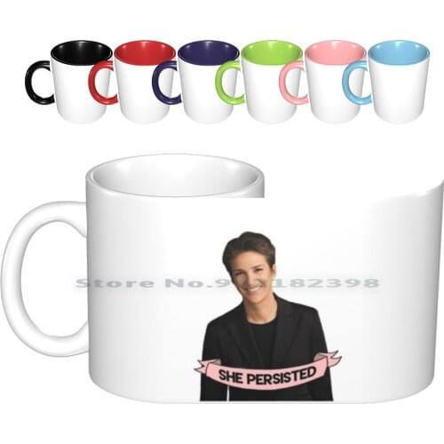 Rachel Maddow " She Persisted " Ceramic Mugs Coffee Cups Milk Tea Mug Rachel Maddow She Persisted The Maddow Report The Rachel