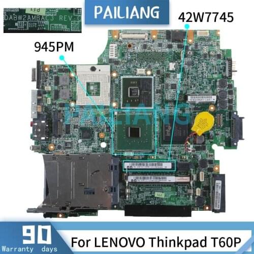 PAILIANG Laptop motherboard For LENOVO Thinkpad T60P Mainboard 42W7745 DABW2AMBAC3 945PM DDR2 tesed