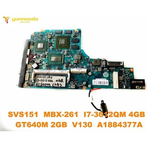 Original for SONY SVS151 MBX-261 Laptop otherboard SVS151 MBX-261 I7-3612QM 4GB GT640M 2GB V130 A1884377A tested good free