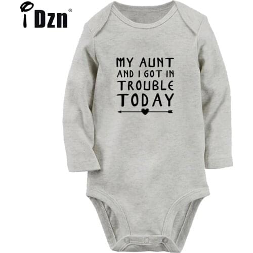 My Aunt And I Got In Trouble Today Fun Printed Baby Boys Rompers Cute Baby Girls Bodysuit Newborn Jumpsuit Long Sleeves Clothes
