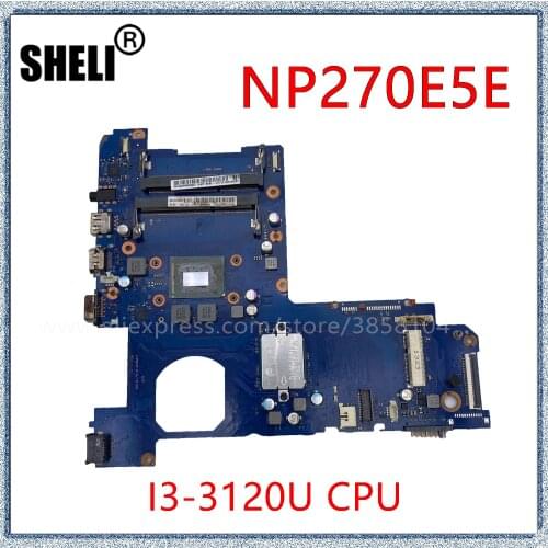 SHELI For Samsung NP270 NP270E5E Laptop Motherboard With I3-3120U CPU DDR3 Mainboard