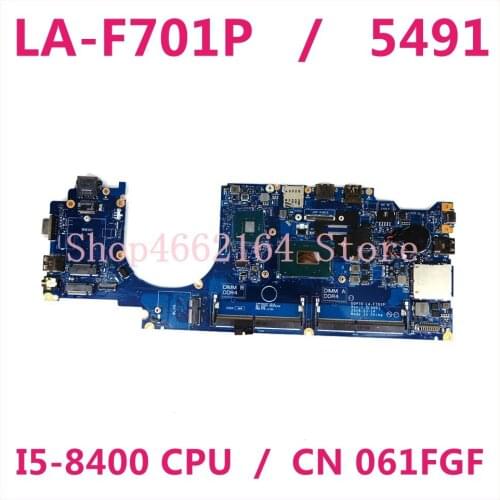 FOR Dell OEM Latitude 5491 Motherboard System Board with I5-8400 Processor LA-F701P CN- 61FGF 061FGF Mainboard 100% fully tested