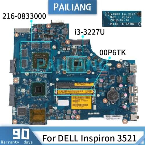 PAILIANG Laptop motherboard For DELL Inspiron 3521 i3-3227U Mainboard LA-9104P CN-00P6TK SR0XF 216-0833000 DDR3 tesed