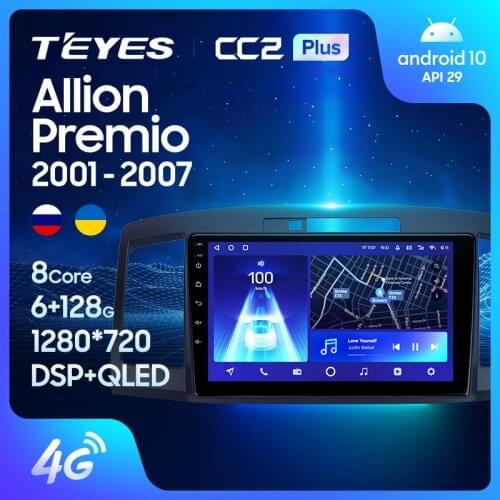 TEYES CC2L CC2 Plus For Toyota Allion Premio T240 2001 - 2007 Car Radio Multimedia Video Player Navigation GPS Android No 2din 2 din dvd
