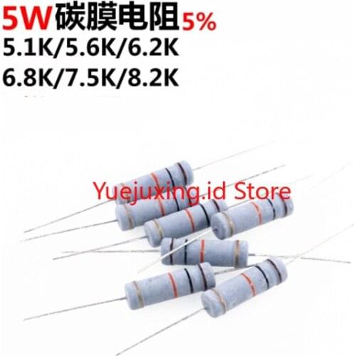 10 Only 5W with Carbon Film Resistor 5% 5.1K 5.6K 6.2K 6.8K 7.5K 8.2K