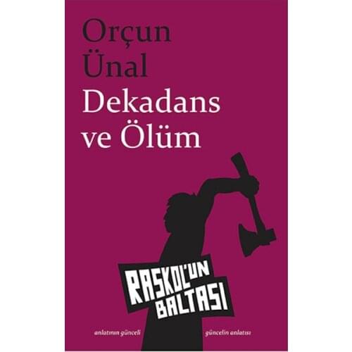 Decadence and Death Orçun Unal Raskol'un Axe (TURKISH)