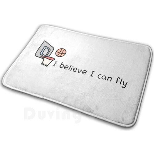 I Believe I Can Fly Mat Rug Carpet Anti-Slip Floor Mats Bedroom Fly Believe Motivation Basketball Quote I Believe I Can Fly