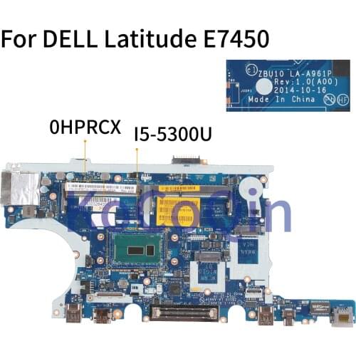 KoCoQin Laptop motherboard For DELL Latitude E7450 I5-5300U Mainboard CN-0HPRCX 0HPRCX ZBU10 LA-A961P SR23X CPU