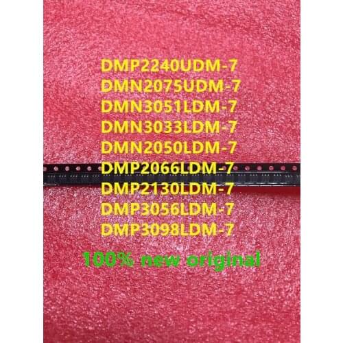 10PCS DMN2100UDM-7 DMN2215UDM-7 DMN3115UDM-7 DMP2240UDM-7 DMN2075UDM-7 DMN3051LDM-7 DMN3033LDM-7 DMN2050LDM-7 DMP2066LDM-7