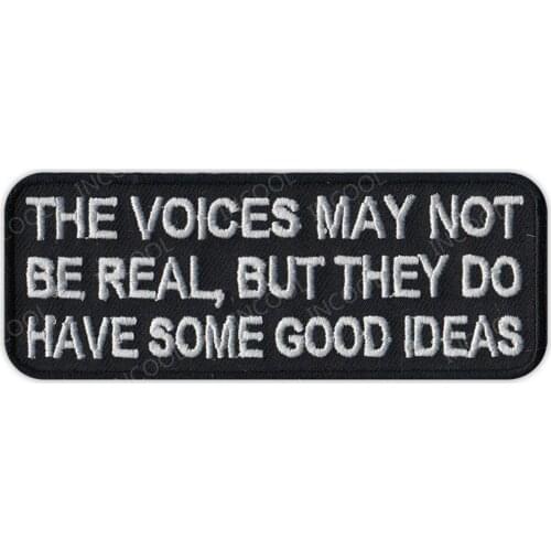 Voices May Not Be Real But Have Good Ideas Embroidery Patch Tactical Military Patches Appliques Emblem Embroidered Badges