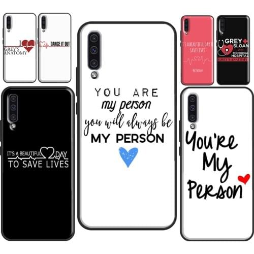 Greys Anatomy TV You are my person Case For Samsung A71 A51 A40 A10 A50 A70 Case For Galaxy A20e A21S A11 A31 A30S M31 M21